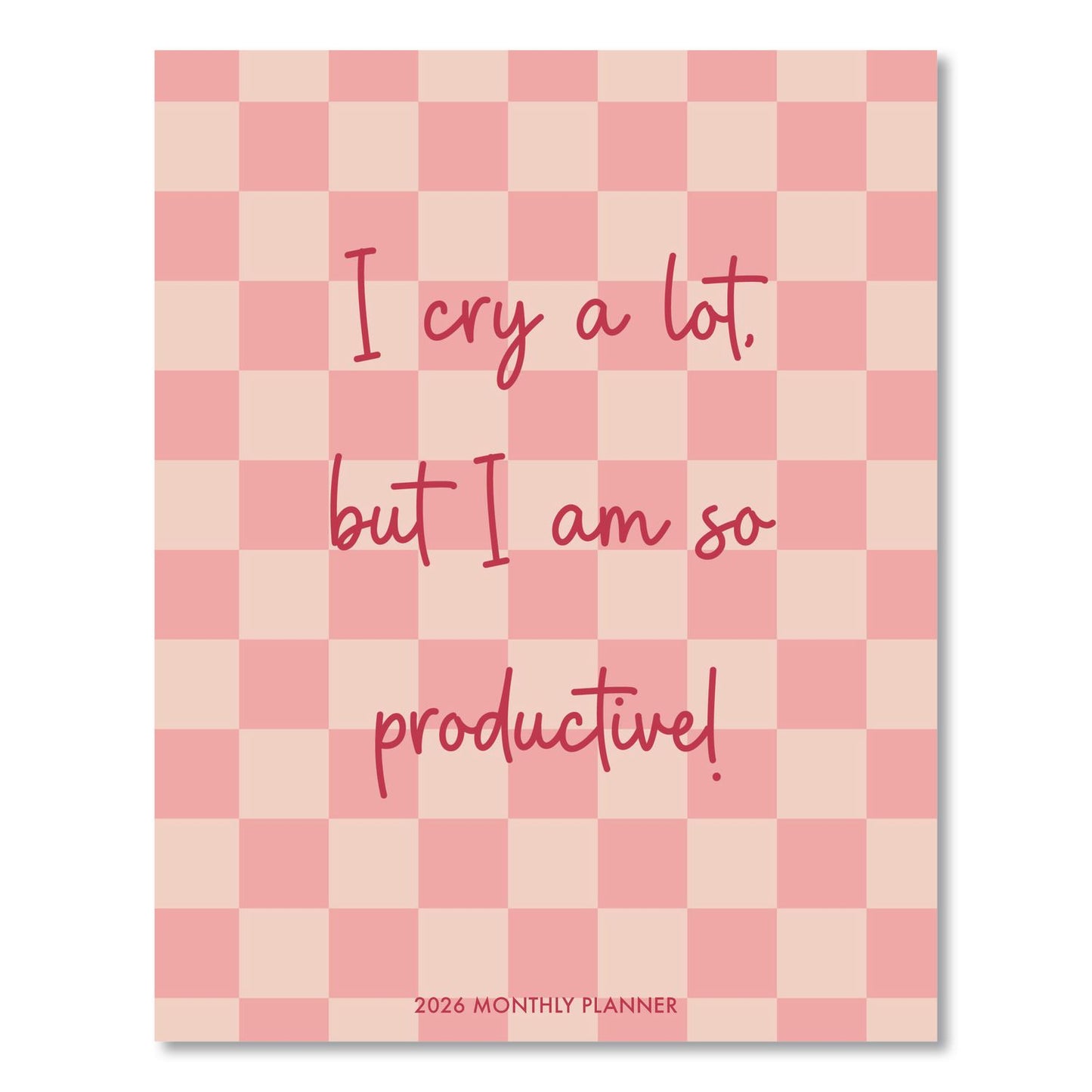I Cry a Lot Monthly Planner, 9.5 x 7.5, Pink Cover, 12-Month (Jan to Dec): 2026